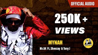 Mr5K - Mynah Feat Sheezay & Tony J