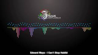 Edward Maya I Can&#39;t Stop Habibi