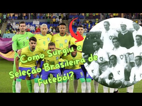 A História da SELEÇÃO BRASILEIRA de Futebol
