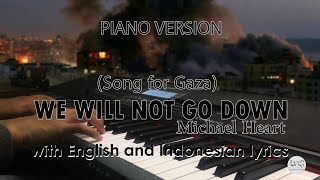 Download lagu #SongForGaza- We Will Not go Down (Michael Heart) | Piano Cover (with English and Indonesian Lyrics) mp3