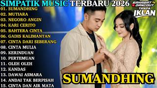 Download lagu SIMPATIK MUSIC TERBARU 2026 | SUMANDHING - MUTIARA | FULL ALBUM DANGDUT KOPLO TERBARU mp3 Download lagu SIMPATIK MUSIC TERBARU 2026 | SUMANDHING - MUTIARA | FULL ALBUM DANGDUT KOPLO TERBARU mp3
