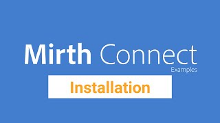 Mirth Connect Examples | Mirth Connect Installation