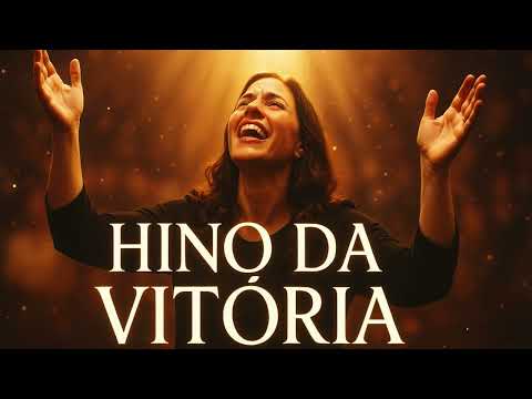 Hino da Vitória | O Céu Já Declarou Minha Vitória