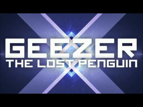 Geezer // The Lost Penguin