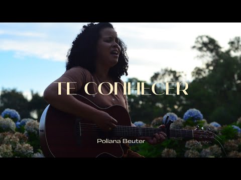 Te Conhecer - Poliana Beuter