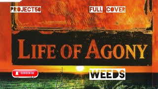 &quot;Weeds&quot; by Life of Agony, Full Cover.