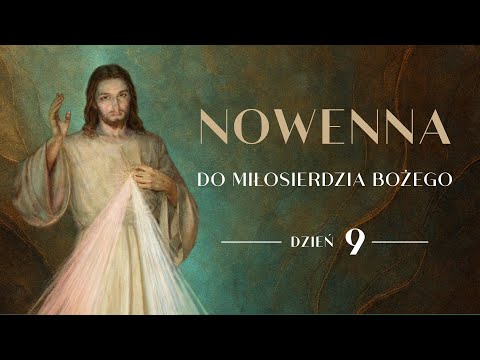 Nowenna do Miłosierdzia Bożego - Dzień 9: Modlitwa za osoby oziębłe [#9]