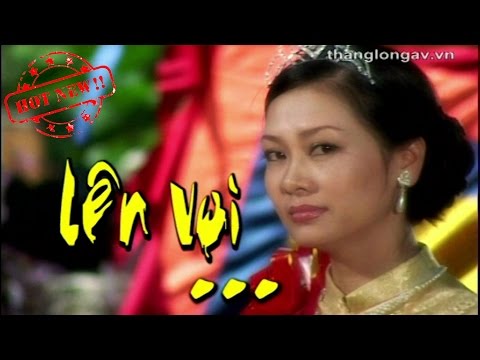 Hài Thăng Long - Hài Xuân Hinh -LÊN VOI - Đạo diễn: Phạm Đông Hồng Bản Đẹp
