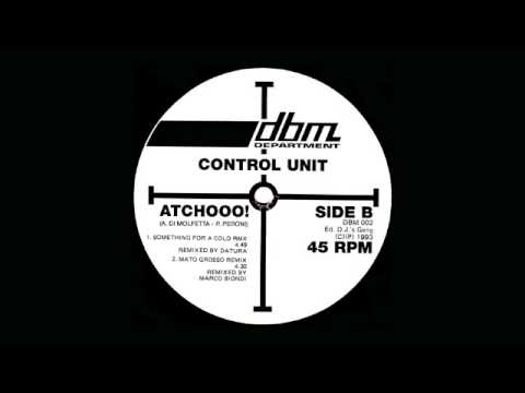 Control Unit - Atchooo! (Remix) (Something For A Cold Rmx)