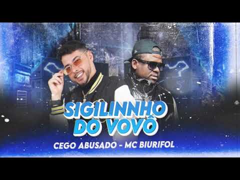 CEGO ABUSADO, MC BIURIFOL - SIGILINNHO  DO VOVÔ / VOVÔ TÁ CASADO