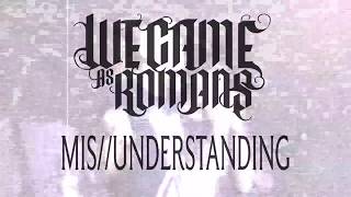 We Came As Romans &quot;Mis//Understanding&quot; Official Lyric Video