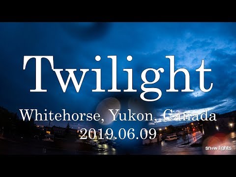 [2019.06.09] Twilight  in Whitehorse, Yukon, Canada (Northern Lights)