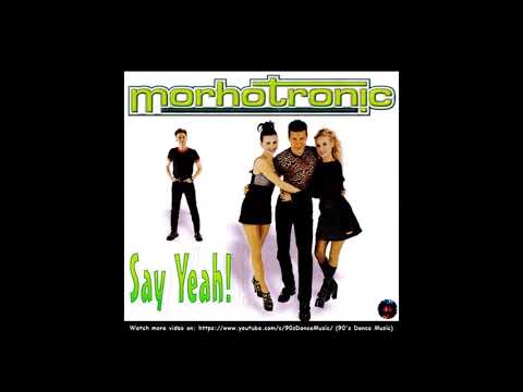 Morhotronic - Say Yeah (Yeah & Hoo Mix) (90's Dance Music) ✅