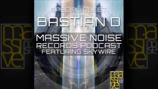 Massive Noise Records Podcast 003: Bastian D