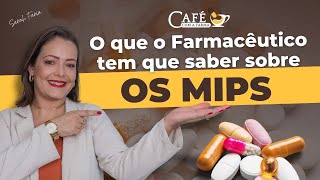 Café com a Farma - O que o Farmacêutico Referência tem que saber sobre os MIP's