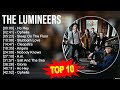 T H E L U M I N E E R S Greatest Hits Top 100 Artists To Listen In 2023