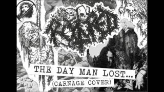 Ruptured - The Day Man Lost (Carnage Cover)
