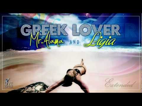 Mr. Alama & Ligia - Greek Lover ( Extended Version )