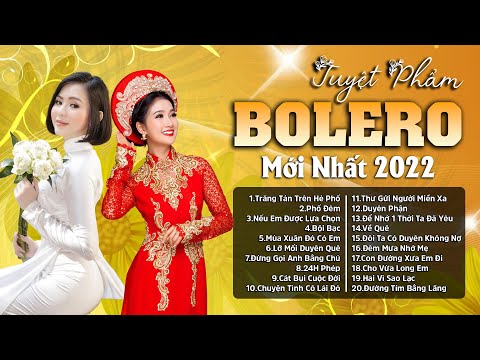 Top 20 Ca Khúc Bolero Được Khán Giả Nghe Nhiều Nhất - Nhạc Trữ Tình Tuyển Chọn 2022