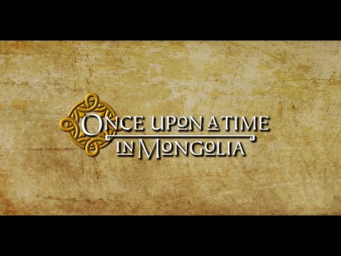 Once Upon a Time in Mongolia
