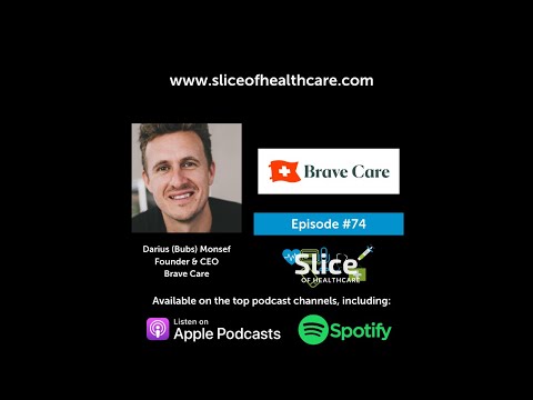 Episode #74 - Darius Monsef, Founder & CEO of Brave Care