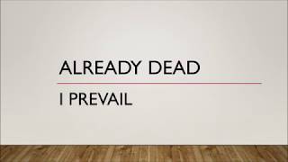 I Prevail - Already Dead (Lyrics)
