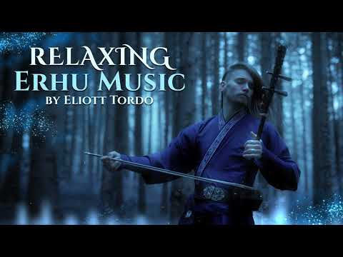 Relaxing Erhu Music Compilation : Movies, Video Game, Anime | Best Of Eliott Tordo