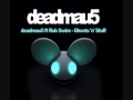 Ghost n Stuff - Deadmau5 ft Rob Swire 