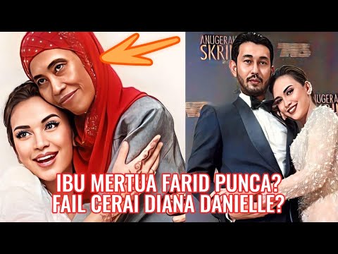Ibu Mertua Farid Kamil Punca? Fail Cerai Diana Danielle?