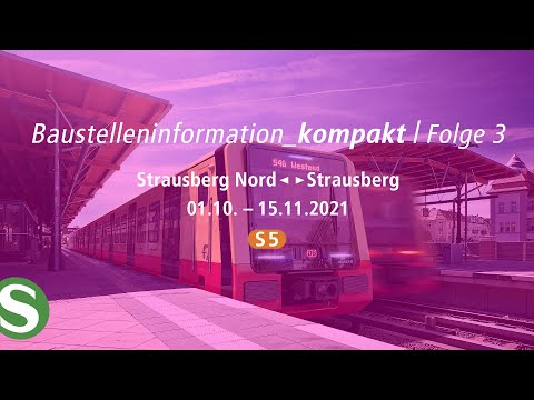 Baustelleninformation Kompakt | Folge 3 | Strausberg Nord – Strausberg (S5)