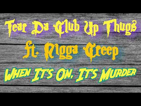 Tear Da Club Up Thugs - When It's On, It's Murder (ft. Nigga Creep) | 1999 | WE UP TO NO GOOD!