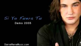 DANIEL RENE - Si Yo Fuera Tu - Demo 2005