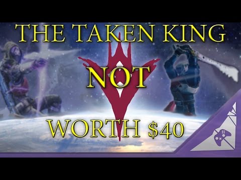 Destiny The Taken King Is NOT Worth 40$ Dollars (The Taken King Review) 420