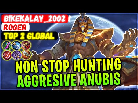 Non Stop Hunting Aggresive Anubis Roger [ Top 2 Global Roger ] BikeKaLay_2002 ! Mobile Legends Build