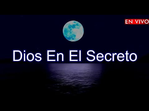 Vigilia En Vivo - Dios En El Secreto - Noches De Adoracion