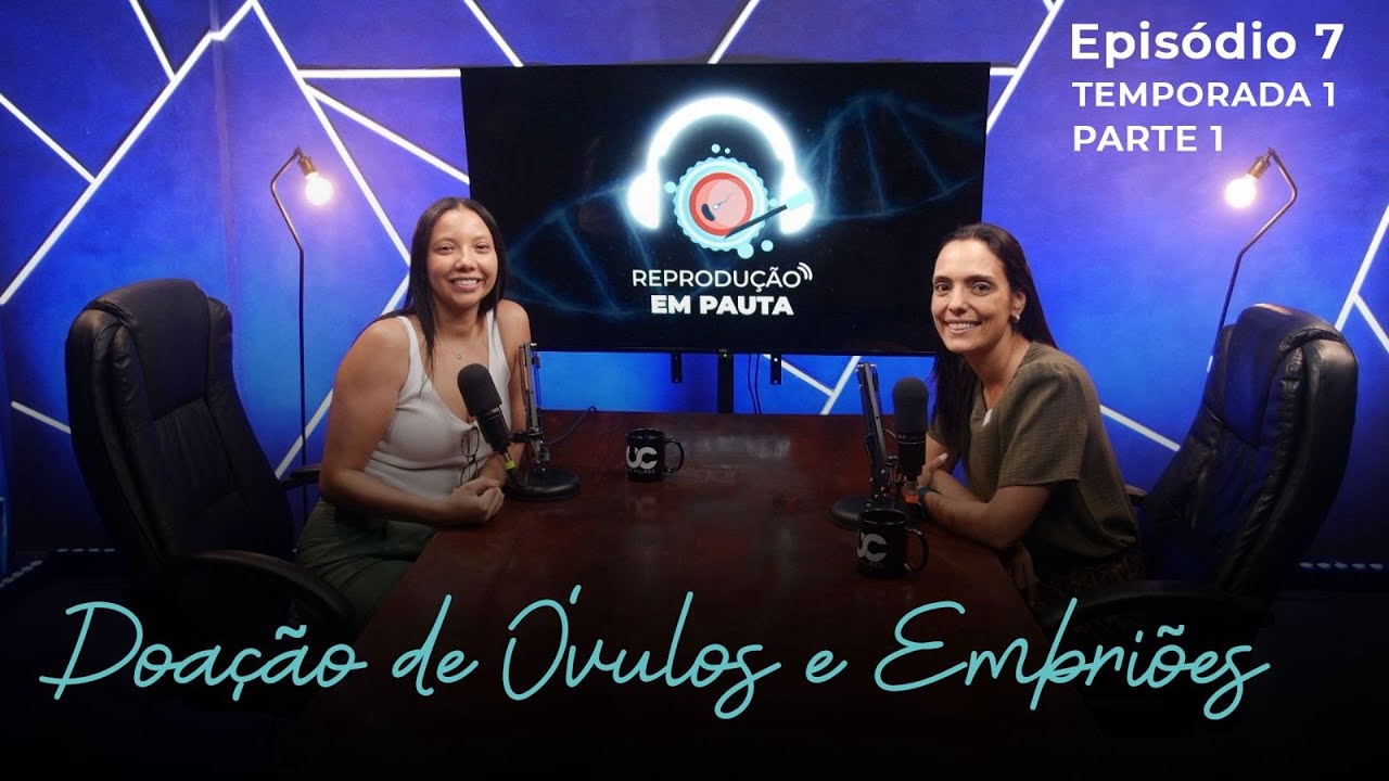 Doação de óvulos e embriões | EP 7 PT 01 Reprodução em Pauta