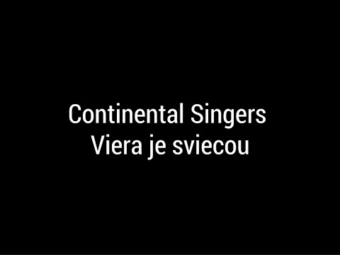 Continental Singers - Viera je sviecou - Lyrics