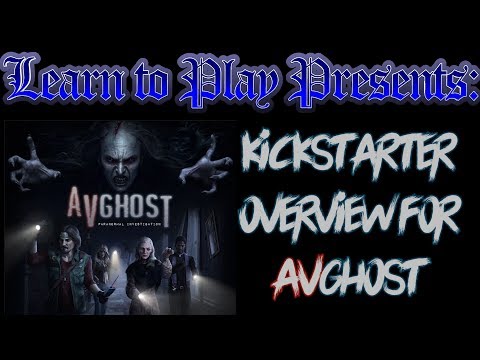 Learn to Play Presents: a Kickstarter Overview of AVghost