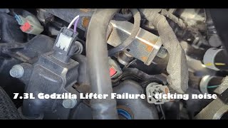 7.3L Godzilla lifter failure - ticking and knocking noise