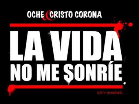 Oche y Cristo Corona  - La vida no me sonrie  ( 2012 )