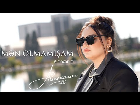 Almaxanım - Mən Olmamışam (Official Video )