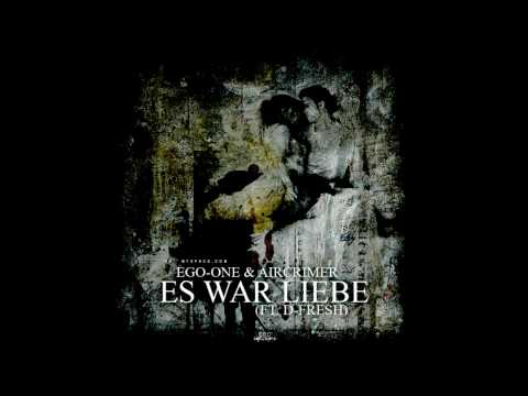 EgoOne & AirCrimer (ft. D-Fresh) - Es War Liebe