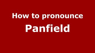 How to pronounce Panfield