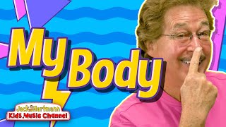 My Body | Parts of the Body for Kids! | Jack Hartmann