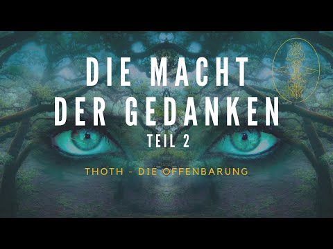 THOTH - Die Macht der Gedanken (Teil 2)