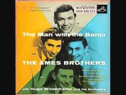 The Ames Brothers   The Man With The Banjo 1954
