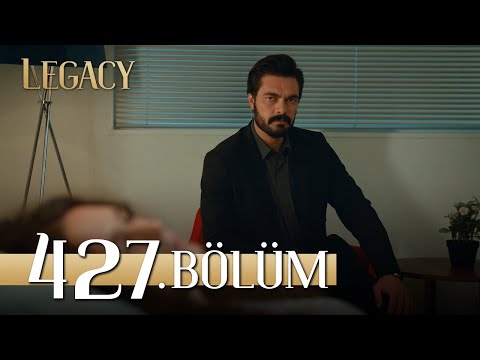 Emanet 427. Bölüm | Legacy Episode 427