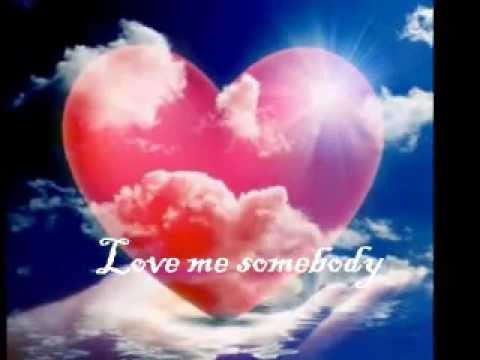 download lagu mp3 mp4 Love Me Somebody, download lagu Love Me Somebody gratis, unduh video klip Download Love Me Somebody Mp3 dan Mp4 Music Gratis