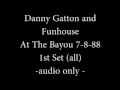 Danny Gatton and Funhouse at The Bayou - Wash DC 7-8-88 1st Set - audio only