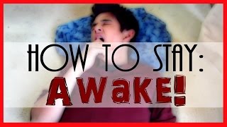 How to Stay Awake When your Tired! | ParcDuction